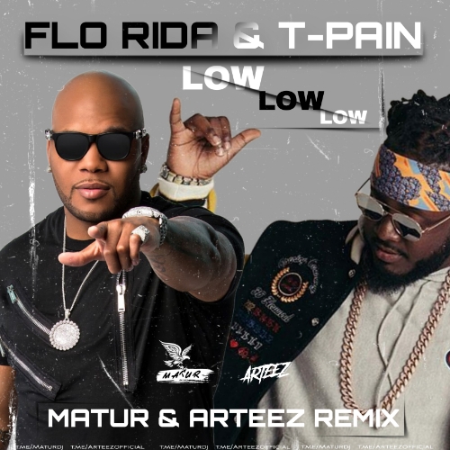 Flo Rida & T-Pain - Low (Matur & Arteez Remix) [2024]