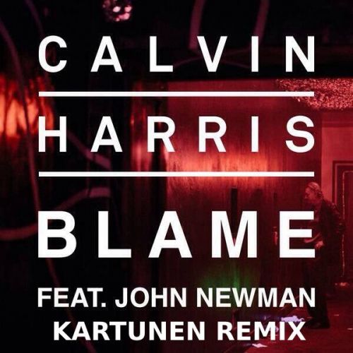 Calvin Harris ft John Newman - Blame (Kartunen Remix) [2023]