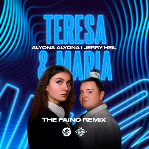 Alyona Alyona, Jerry Heil - Teresa, Maria (The Faino Extended Remix) [2024]