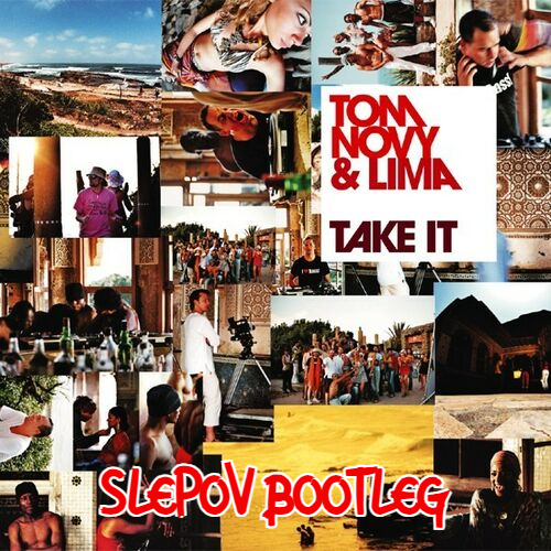 Tom Novy & Lima - Take It (Slepov Bootleg) [2024]