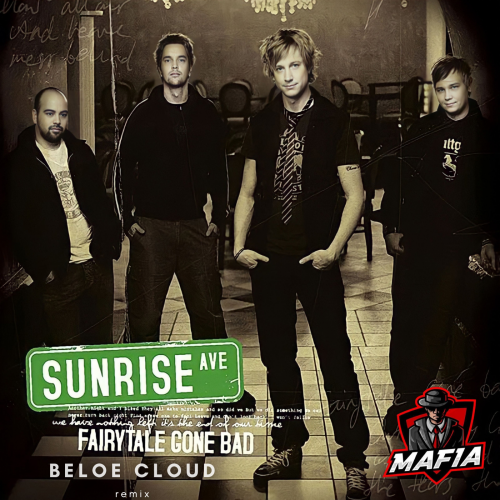 Sunrise Avenue - Fairytale Gone Bad (Beloe Cloud Radio Edit).mp3