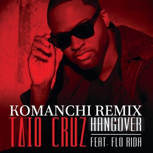 Taio Cruz - Hangover  (Komanchi Remix).mp3