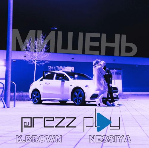 K. Brown & Nessiya -  (DJ Prezzplay Remix) [2024]