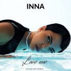 Inna - Love Me (Silver Ace Remix) [2024]