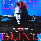 DJ Dimixer - Love Is Blind (Extended Mix) [2024]