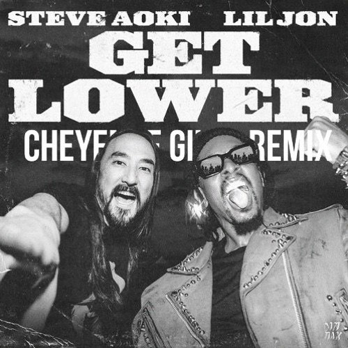 Steve Aoki, Lil Jon - Get Lower (Cheyenne Giles Remix).mp3