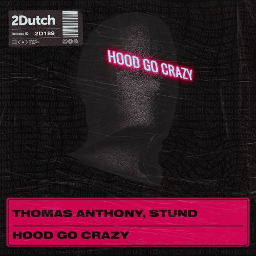 Thomas Anthony & Stund - Hood Go Crazy (Extended Mix) [2024]