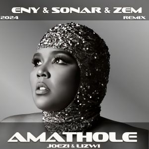 Joezi feat Lizwi - Amathole (Eny & Sonar & Zem Extended Remix) [2024]