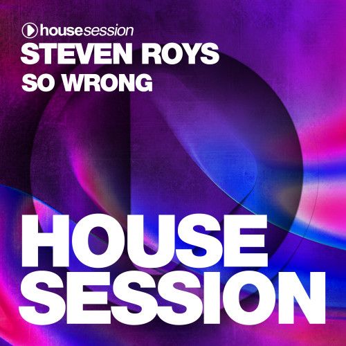 Steven Roys - So Wrong (Extended Mix) - Housesession Records.mp3
