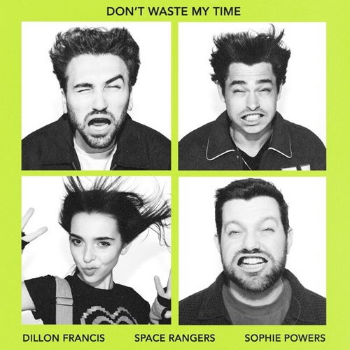 Dillon Francis & Space Rangers & Sophie Powers - Don't Waste My Time (Extended Mix) [2024]