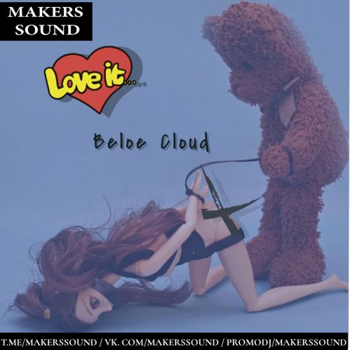 Beloe Cloud - Love It (Extended Mix) [2024]