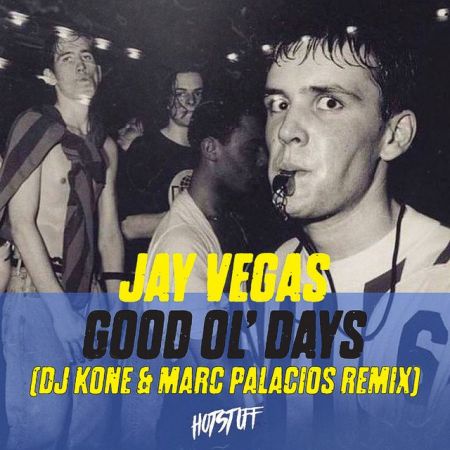 Jay Vegas  Good Ol' Days (DJ Kone & Marc Palacios Remix) [2022]