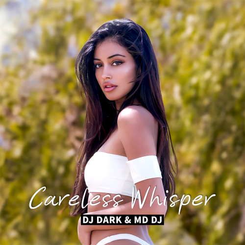 Dj Dark, MD Dj - Careless Whisper (Extended).mp3