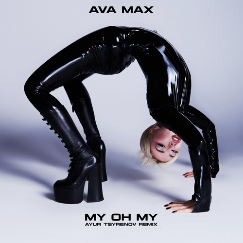 Ava Max  My oh my (Ayur Tsyrenov remix).mp3