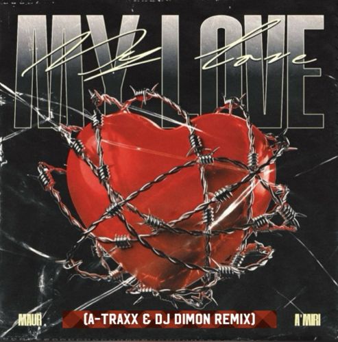 Maur, A'miri - My love (A-Traxx & DJ Dimon Remix).mp3