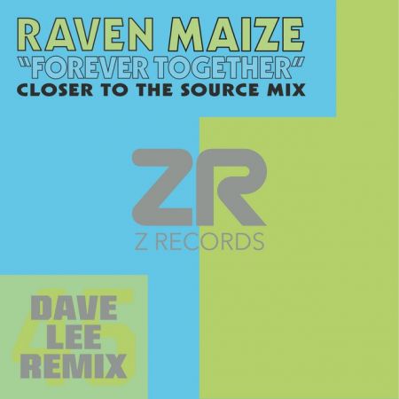 Raven Maize, Dave Lee Zr - Forever Together (Closer To The Source Mix)  [2024]