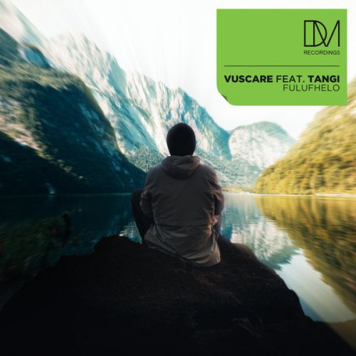 Vuscare Feat. Tangi - Fulufhelo (Original Mix) [2024]