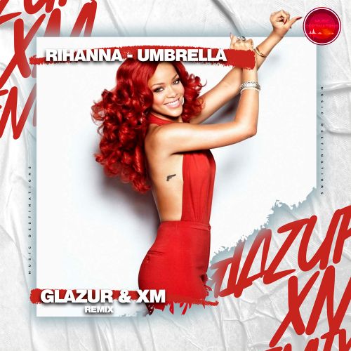 Rihanna - Umbrella (Glazur & XM Extended Remix).mp3