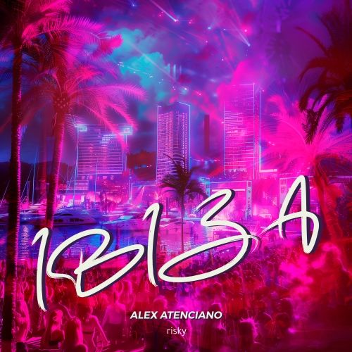 Alex Atenciano - Ibiza; Pa Lante (Original Mix's) [2024]
