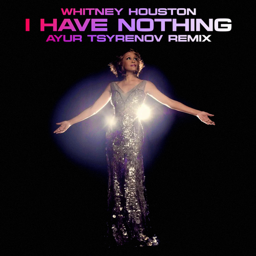 Whitney Houston  I have nothing (Ayur Tsyrenov remix).mp3