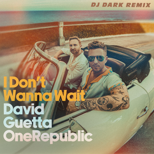 David Guetta & Onerepublic - I Don't Wanna Wait (Dj Dark Remix) [2024]