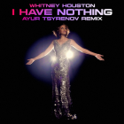 Whitney Houston - I Have Nothing (Ayur Tsyrenov Remix) [2024]