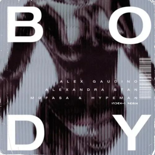 Alex Gaudino, Alexandra Stan & Mufasa & Hypeman - Body (Index-1 Remix) [2024]