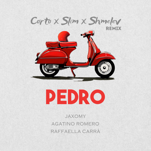 Jaxomy, Agatino Romero, Raffaella Carrà - Pedro (Corto x Slim x Shmelev Remix) [2024]