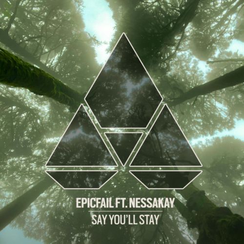 Epicfail feat. Nessakay - Say Youll Stay (Extended Mix) [2024]