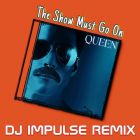 Queen - The Show Must Go On (Dj Impulse Remix) [2024]