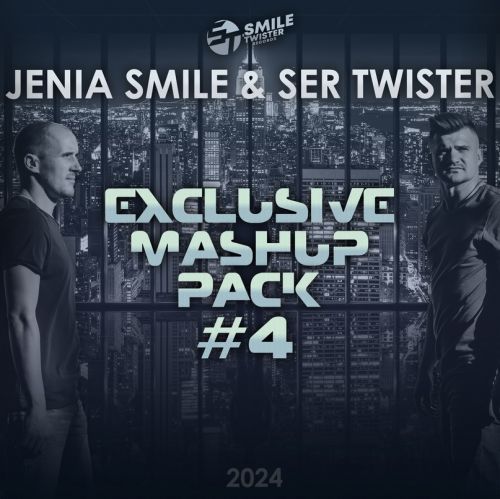 Jenia Smile & Ser Twister -  Exclusive Mashup Pack 4 [2024]
