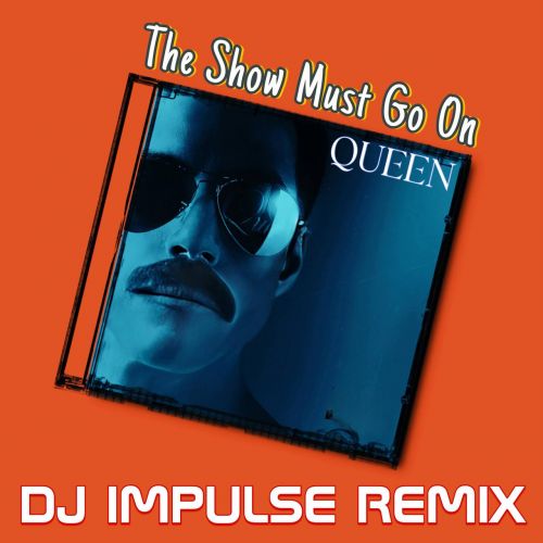 Queen - The Show Must Go On (Dj Impulse Remix)[2024].mp3