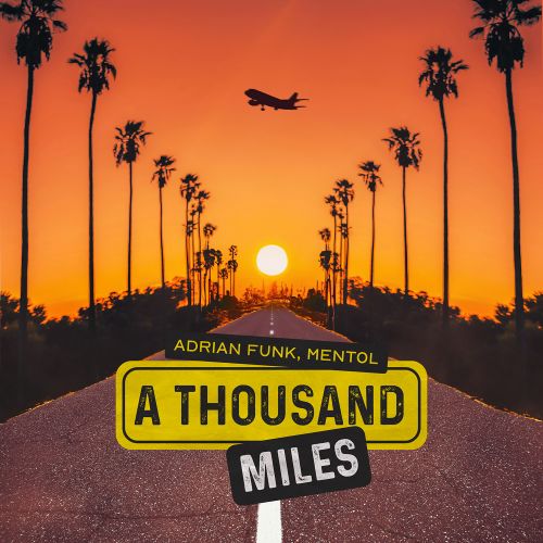 Adrian Funk, Mentol - A Thousand Miles [2024]