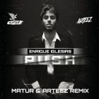 Enrique Iglesias - Push (Matur & Arteez Remix) [2024]