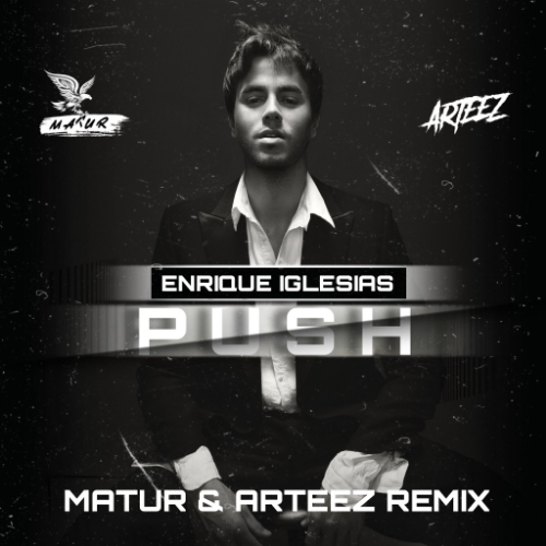 Enrique Iglesias - Push (Matur & Arteez Extended Mix).mp3