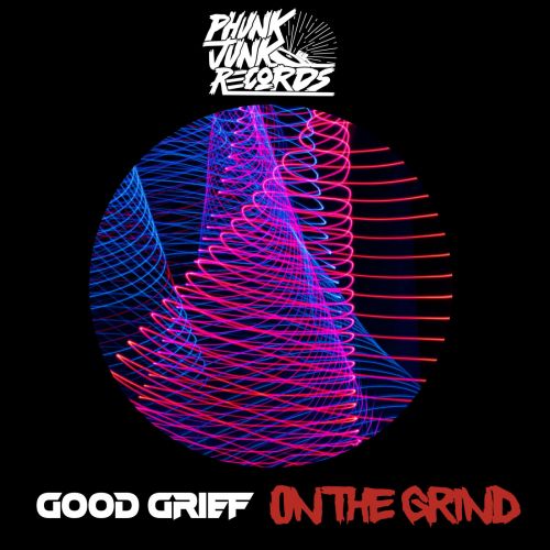 Good Grief - On The Grind (Original Mix) [Phunk Junk Records].mp3