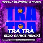 Hugel x Blondish x Nfasis - Tra Tra (Edo Sarkis Remix) [2024]