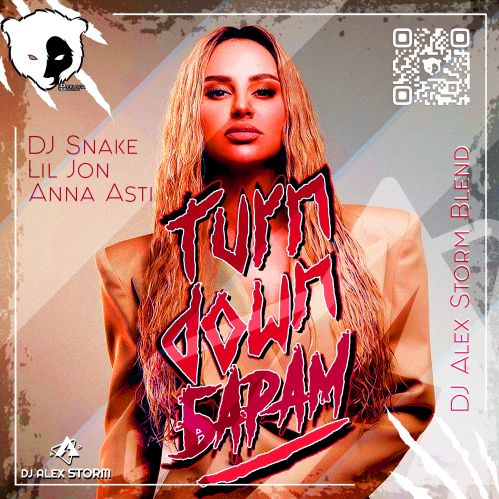 Anna Asti x DJ Snake & Lil Jon - Turn Down  (DJ Alex Storm Blend) [2024]