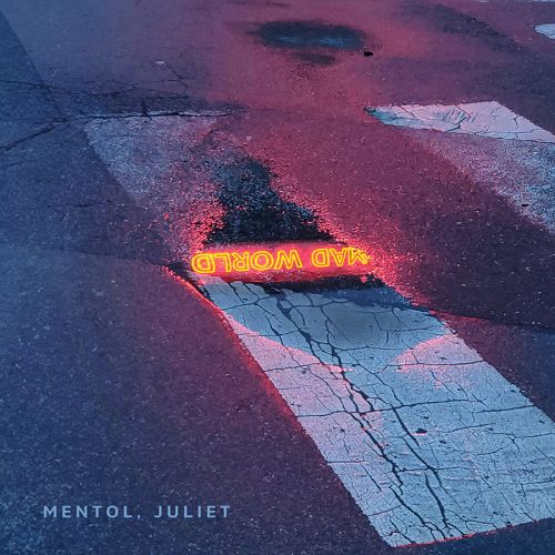 Mentol, Juliet - Mad World [2024]