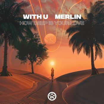 Merlin, With U - How Deep Is Your Love (Extended Mix).mp3