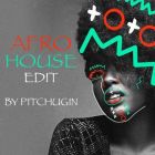 Pitchugin - Afro House Edit #1 [2024]