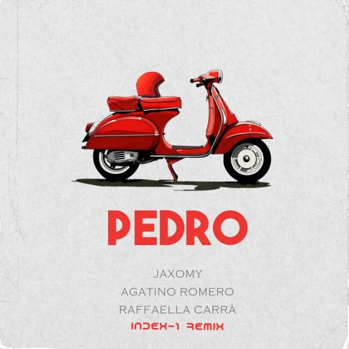 Jaxomy, Agatino Romero, Raffaella Carrà - Pedro (Index-1 Remix) [2024]