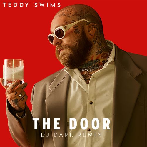 Teddy Swims - The Door (Dj Dark Remix) [2024]
