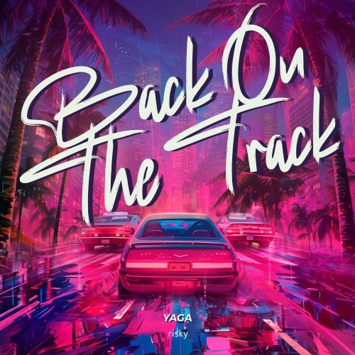 Yaga - Back On The Track (Original Mix) [2024]