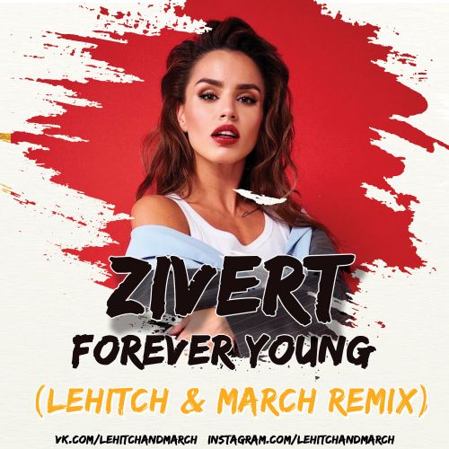 Zivert & Lyriq - Forever Young (Lehitch & March Remix) [2024]