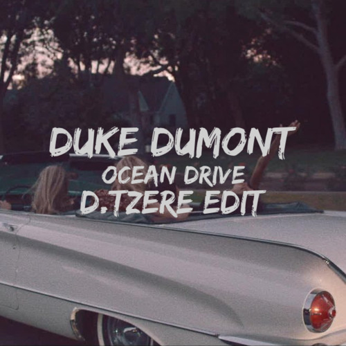 Duke Dumont - Ocean Drive (D.Tzere Edit) [2024]