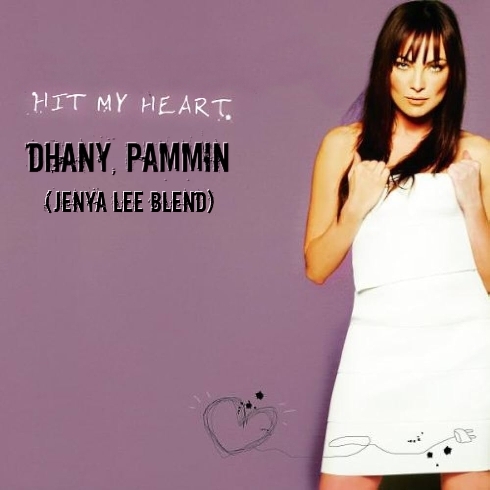 Dhany, Pammin - Hit My Heart( Jenya Lee Blend) [2024]