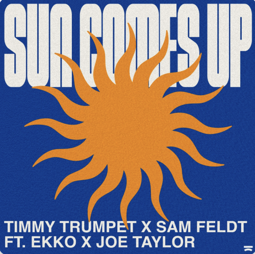 Sam Feldt & Timmy Trumpet - Sun Comes Up (Ft. Ekko x Joe Taylor) (Extended Mix) [2024]