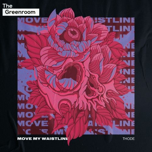 THODE - Move My Waistline (Extended Mix) [The Greenroom].mp3