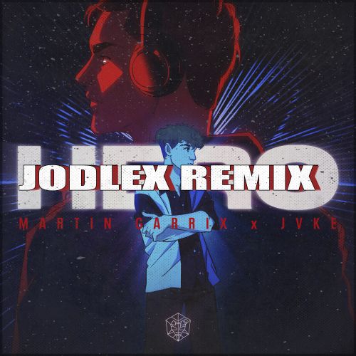 Martin Garrix & Jvke - Hero (Jodlex Extended Remix) [2024]
